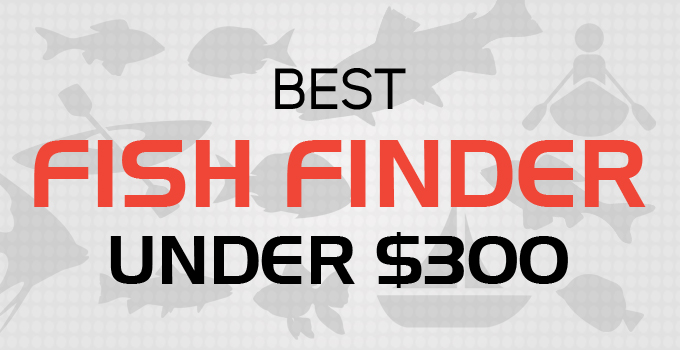 Fish Finder UNDER $300