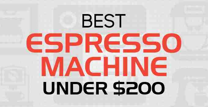 Best Espresso Machine Under 200