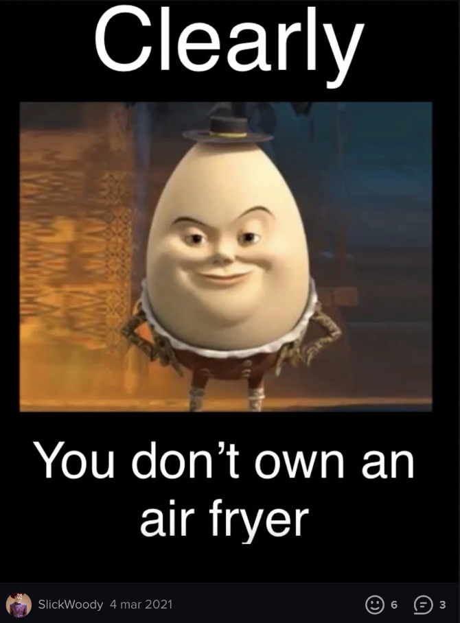 clearly you don't own an air fryer, air fryer